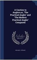 Caution to Anglers, or, 'The Practical Angler' and 'The Modern Practical Angler' Compared