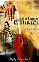The Julius Romeros Extravaganza, Part 1, the Bearded Girl