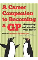 A Career Companion to Becoming a GP
