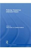 Policing: Toward an Unknown Future