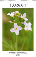 Flora Art made in Fontainebleau 2018: Découvrez Art Flora, un calendrier sur les fleurs sauvages de la forêt de Fontainebleau(Calvendo Nature)
