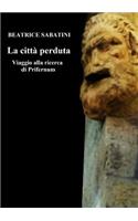 La Citta Perduta - Viaggio Alla Ricerca Di Prifernum