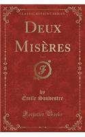 Deux Misï¿½res, Vol. 1 (Classic Reprint)