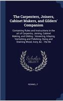 The Carpenters, Joiners, Cabinet Makers, and Gilders' Companion