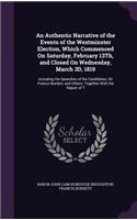 Authentic Narrative of the Events of the Westminster Election, Which Commenced On Saturday, February 13Th, and Closed On Wednesday, March 3D, 1819