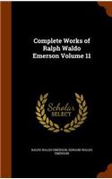 Complete Works of Ralph Waldo Emerson Volume 11