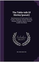 The Table-Talk of Shirley [Pseud.]