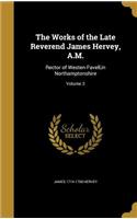 The Works of the Late Reverend James Hervey, A.M.