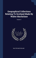 Geographical Collections Relating To Scotland Made By Walter Macfarlane; Volume 1