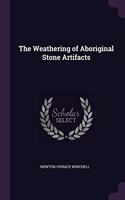 Weathering of Aboriginal Stone Artifacts