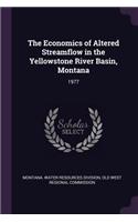 The Economics of Altered Streamflow in the Yellowstone River Basin, Montana