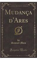 Mudança d'Ares (Classic Reprint)