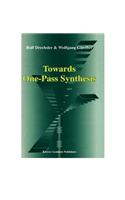 Towards One-Pass Synthesis