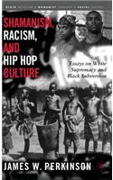 Shamanism, Racism, and Hip Hop Culture