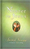 Nearer to Jesus