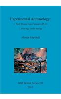 Experimental Archaeology: 1. Early Bronze Age Cremation Pyres 2. Iron Age Grain Storage