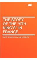 The Story of the 9th King's in France