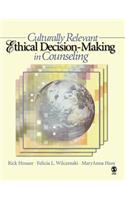 Culturally Relevant Ethical Decision-Making in Counseling