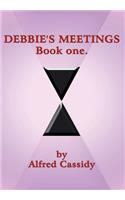 DEBBIE'S MEETINGS Book One