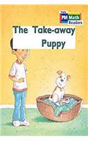 Leveled Reader Bookroom Package Blue (Levels 10-13): The Take-Away Puppy(Rigby PM Math Readers)