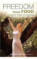 Freedom from Food; A Quantum Weight Loss Approach