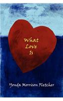 What Love Is