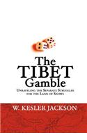 The Tibet Gamble