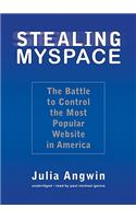 Stealing MySpace: The Battle to Control the Most Popular Website in America