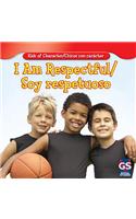 I Am Respectful / Soy Respetuoso