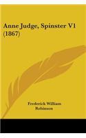 Anne Judge, Spinster V1 (1867): (English)