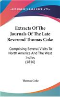 Extracts of the Journals of the Late Reverend Thomas Coke