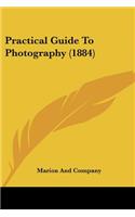 Practical Guide To Photography (1884)
