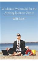 Wisdom & Wisecracks for the Aspiring Business Owner