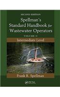 Spellman's Standard Handbook for Wastewater Operators: Volume II, Intermediate Level, Second Edition