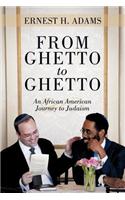 From Ghetto to Ghetto: An African American Journey to Judaism