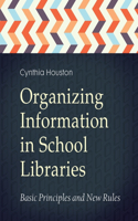 Organizing Information in School Libraries: Basic Principles and New Rules(English)