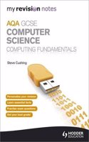 My Revision Notes Aqa GCSE Computer Science Computing Fundamentals