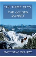 Three Keys: The Golden Quarry