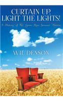 Curtain Up, Light the Lights!: A History of the Green RAM Summer Theatre: (English)