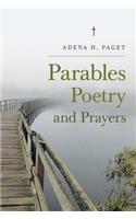 Parables Poetry and Prayers