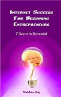 Internet Success for Beginning Entrepreneurs
