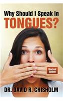 Why Should I Speak in Tongues?