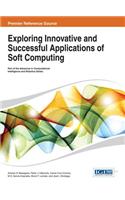 Exploring Innovative and Successful Applications of Soft Computing