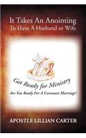 It Takes an Anointing to Have a Husband or Wife: Are You Ready for a Covenant Marriage?