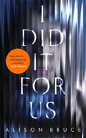 I Did It for Us: (Paperback)