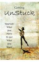 Getting UnStuck: Using What You Have to Get What You Want