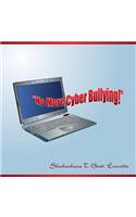 No More Cyber Bullying!