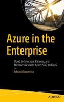 Azure in the Enterprise: Cloud Architecture, Patterns, and Microservices with Azure Paas and Iaas