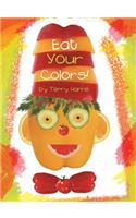 Eat Your Colors!: (English)