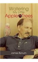 Watering My Little Apple Trees: (English)